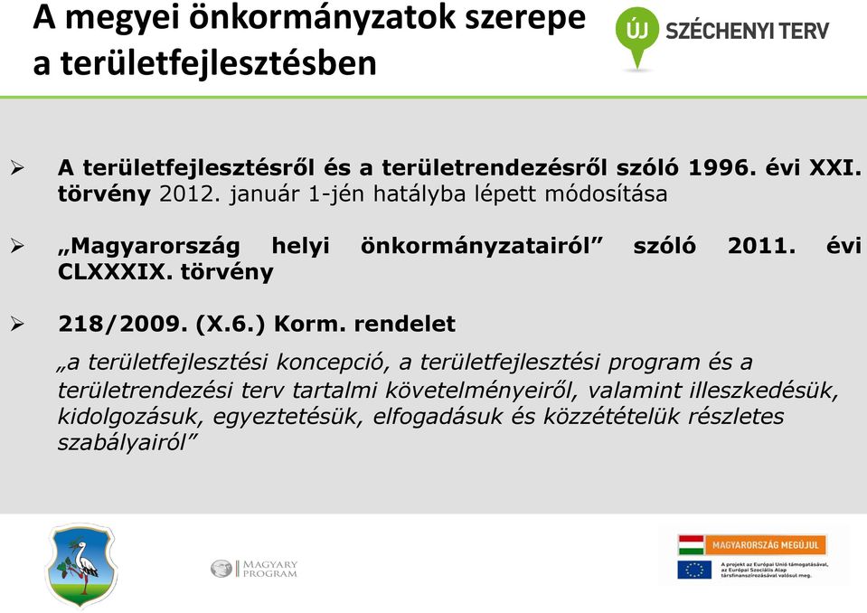 törvény 218/2009. (X.6.) Korm.
