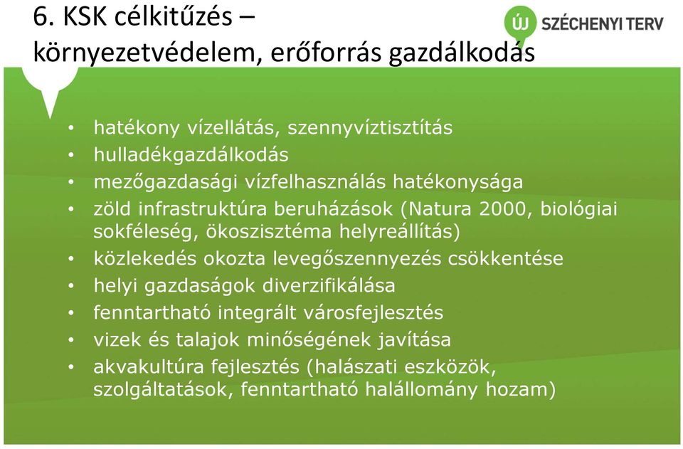 helyreállítás) közlekedés okozta levegőszennyezés csökkentése helyi gazdaságok diverzifikálása fenntartható integrált