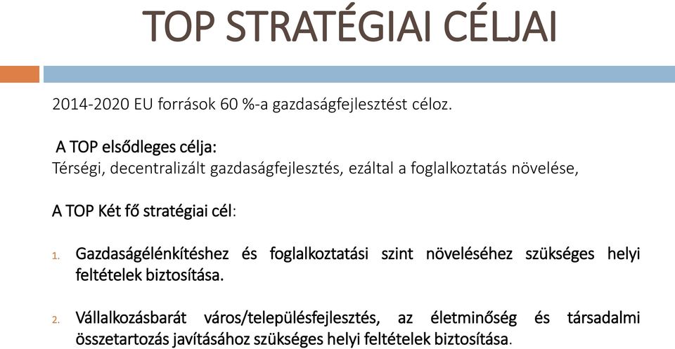 fő stratégiai cél: 1.