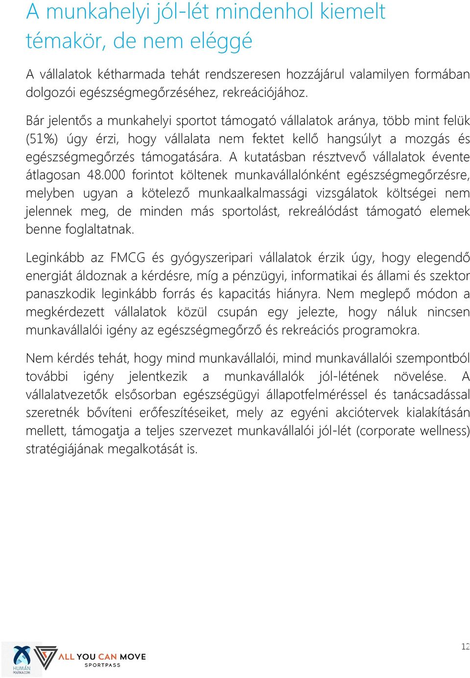 A kutatásban résztvevő vállalatok évente átlagosan 48.