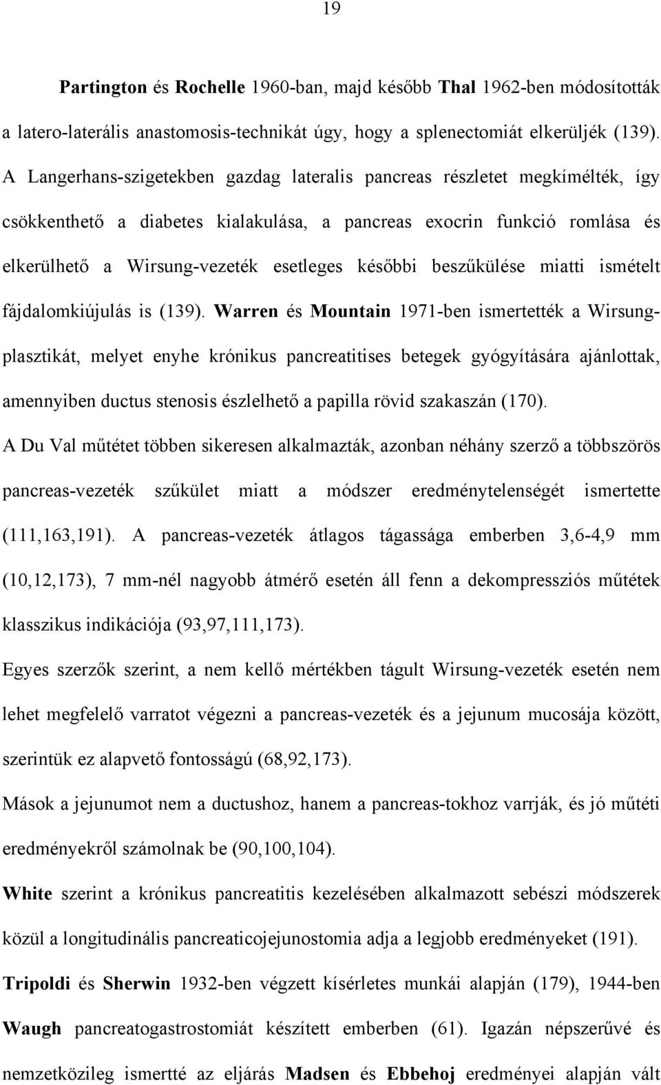 besz külése miatti ismételt fájdalomkiújulás is (139).
