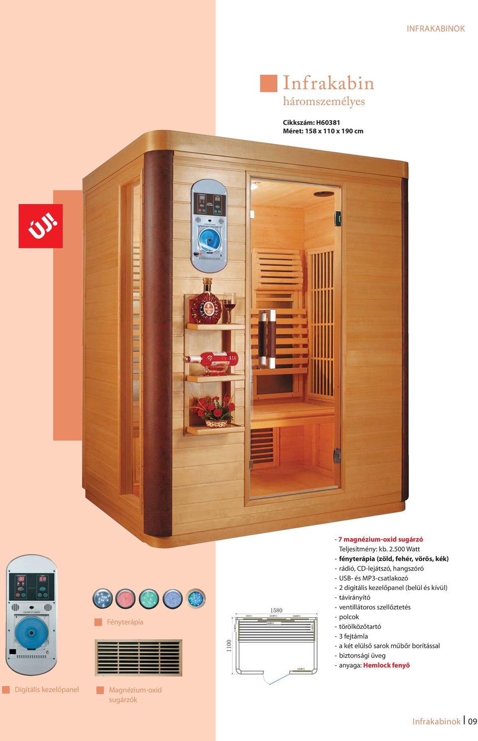 500 Watt - fényterápia (zöld, fehér, vörös, kék) - rádió, CD-lejátszó, hangszóró - USB- és MP3-csatlakozó - 2 digitális