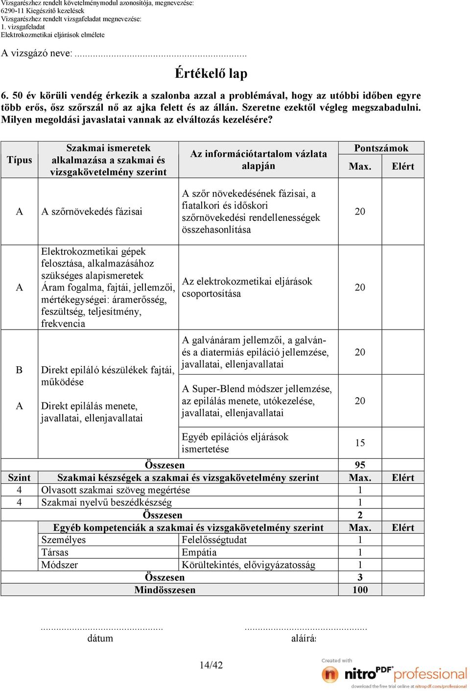 Milyen megoldási javaslatai vannak az elváltozás kezelésére?