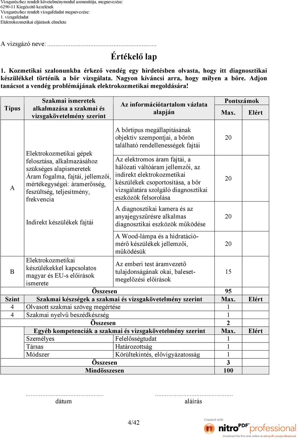 Típus Szakmai ismeretek alkalmazása a szakmai és vizsgakövetelmény szerint Elektrokozmetikai gépek felosztása, alkalmazásához szükséges alapismeretek Áram fogalma, fajtái, jellemzői, mértékegységei: