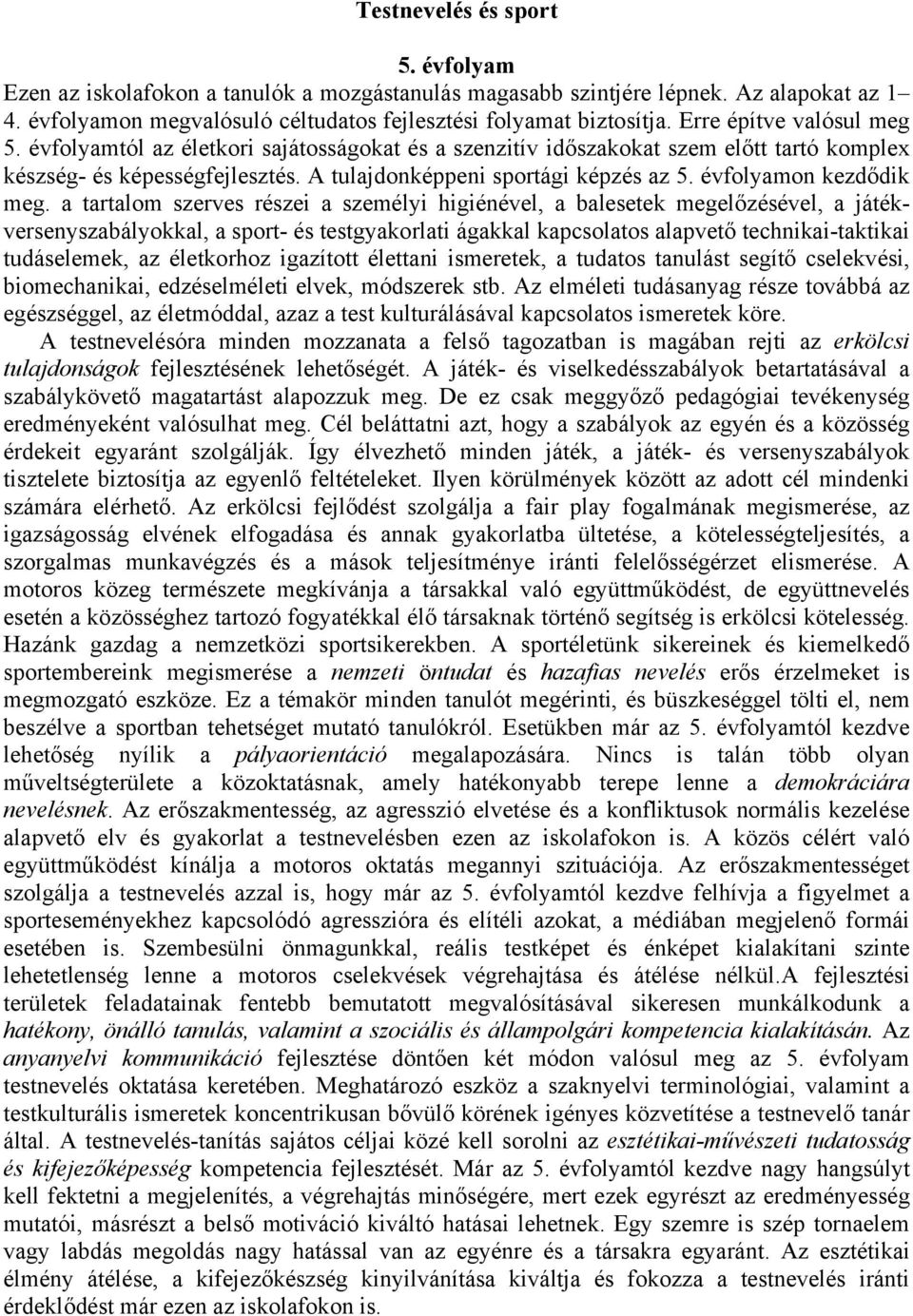 évfolyamon kezdődik meg.