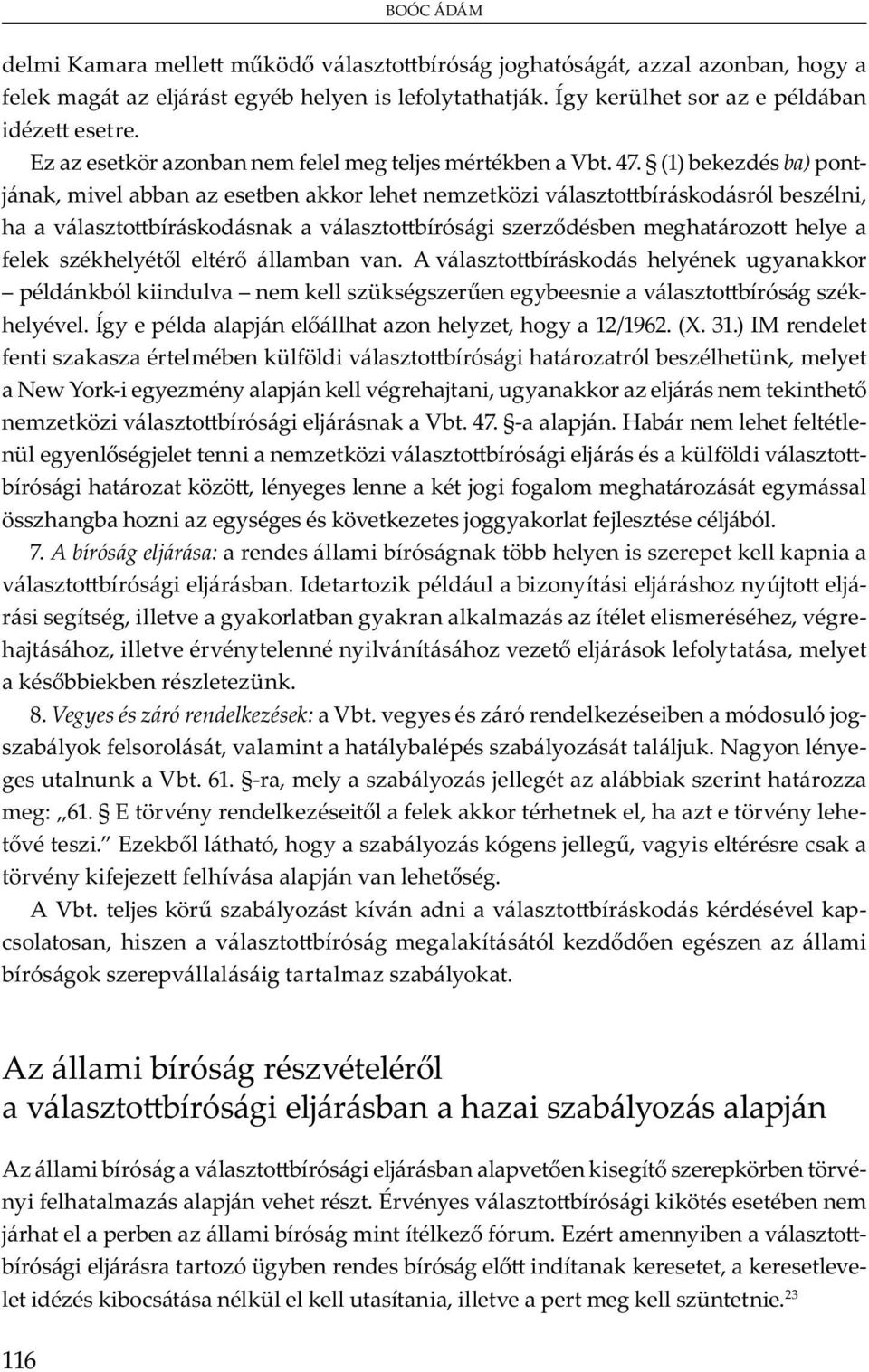 I u b y j y j j -, v y b y m m, v - j, v v y y v v j y, m y bb b ü. 8. Vegyes és záró rendelkezések: Vb. v y ó b mó u ó j - b y, v m yb b y ju. N y y - u u Vb. 61. -, m y b y j bb m : 61.