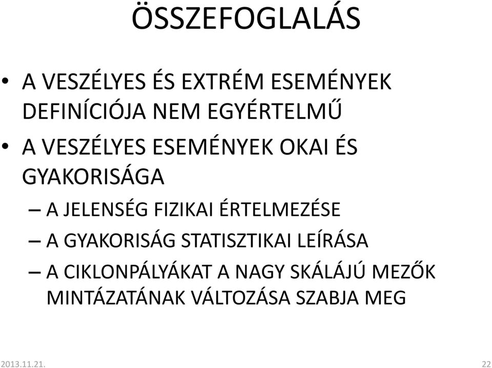 FIZIKAI ÉRTELMEZÉSE A GYAKORISÁG STATISZTIKAI LEÍRÁSA A