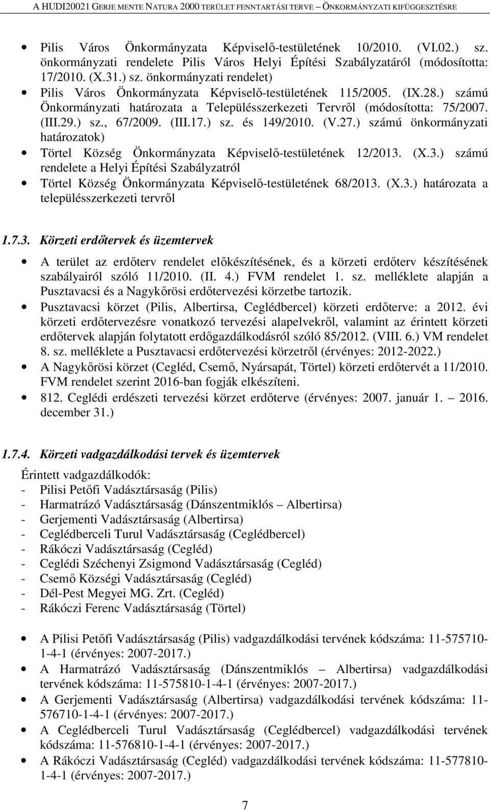 ) számú önkormányzati határozatok) Törtel Község Önkormányzata Képviselő-testületének 12/2013.