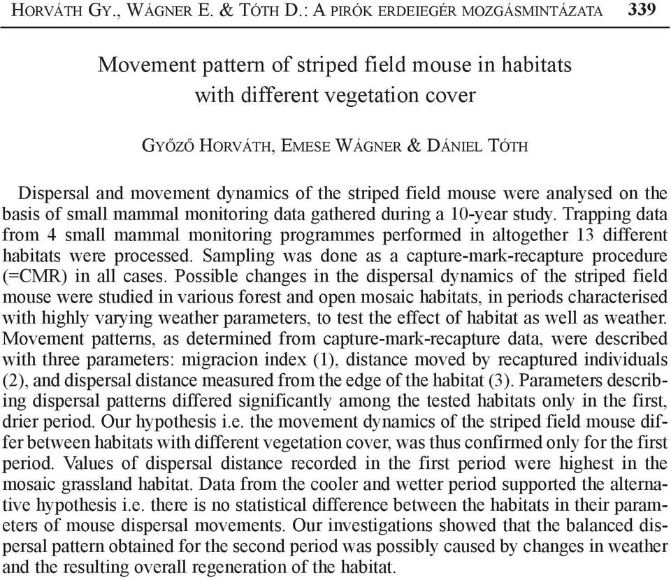 dynamics of the striped field mouse were analysed on the basis of small mammal monitoring data gathered during a 10-year study.