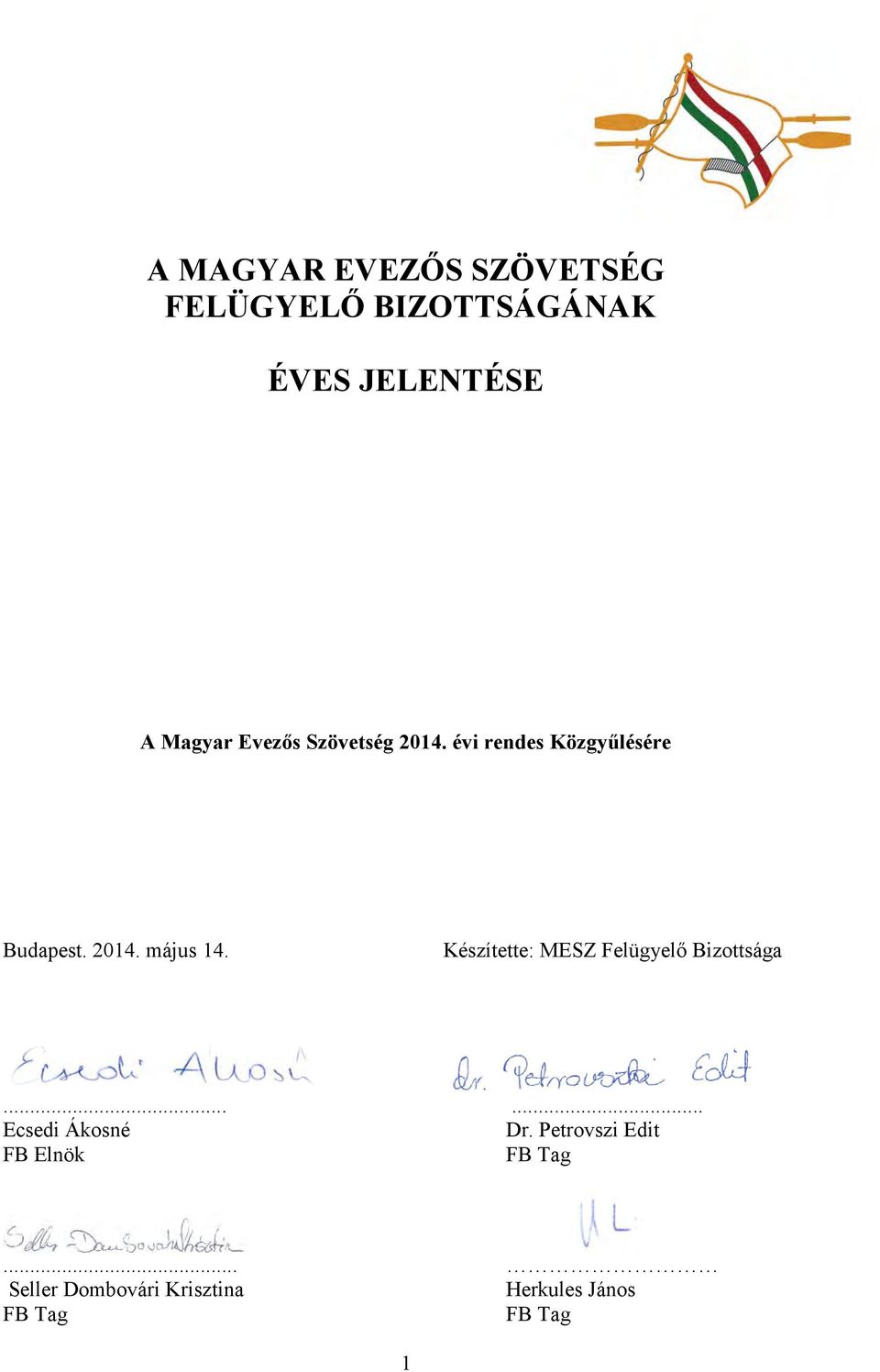 Készítette: MESZ Felügyelő Bizottsága...... Ecsedi Ákosné Dr.