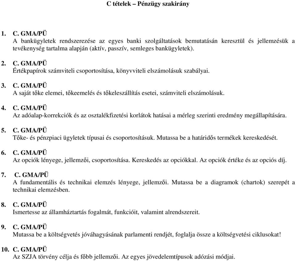 GMA/PÜ Értékpapírok számviteli csoportosítása, könyvviteli elszámolásuk szabályai. 3. C.