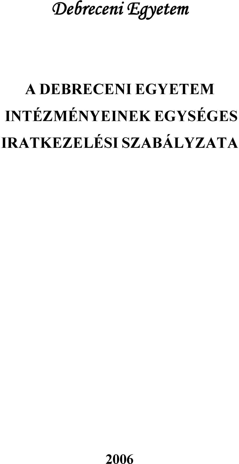 INTÉZMÉNYEINEK