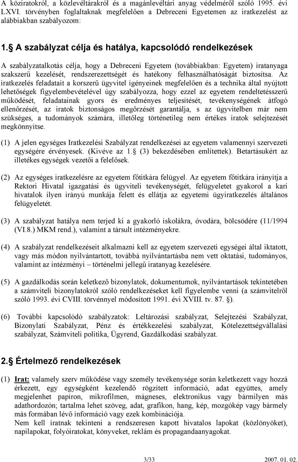 felhasználhatóságát biztosítsa.
