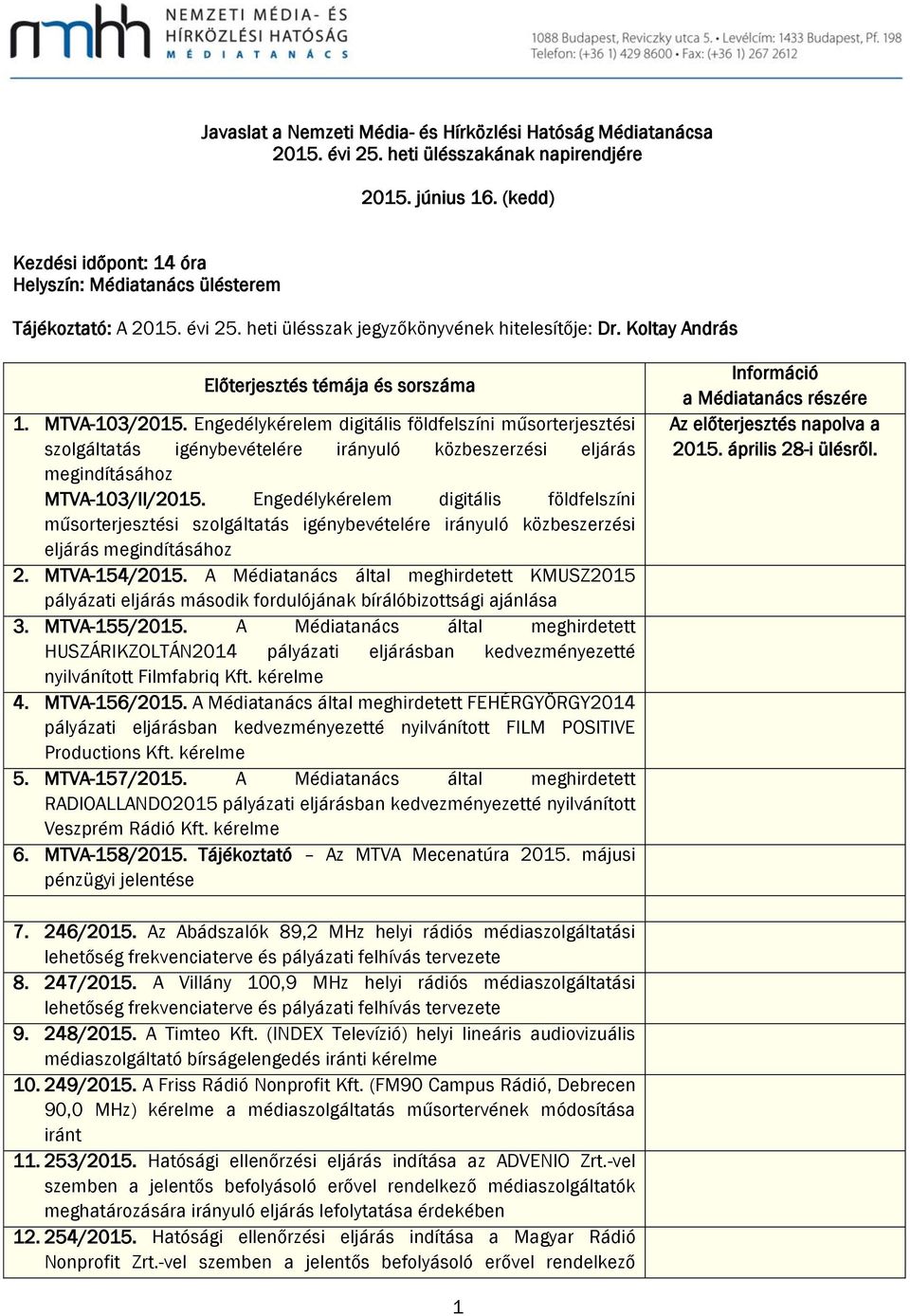 MTVA-103/2015. Engedélykérelem digitális földfelszíni műsorterjesztési szolgáltatás igénybevételére irányuló közbeszerzési eljárás megindításához MTVA-103/II/2015.