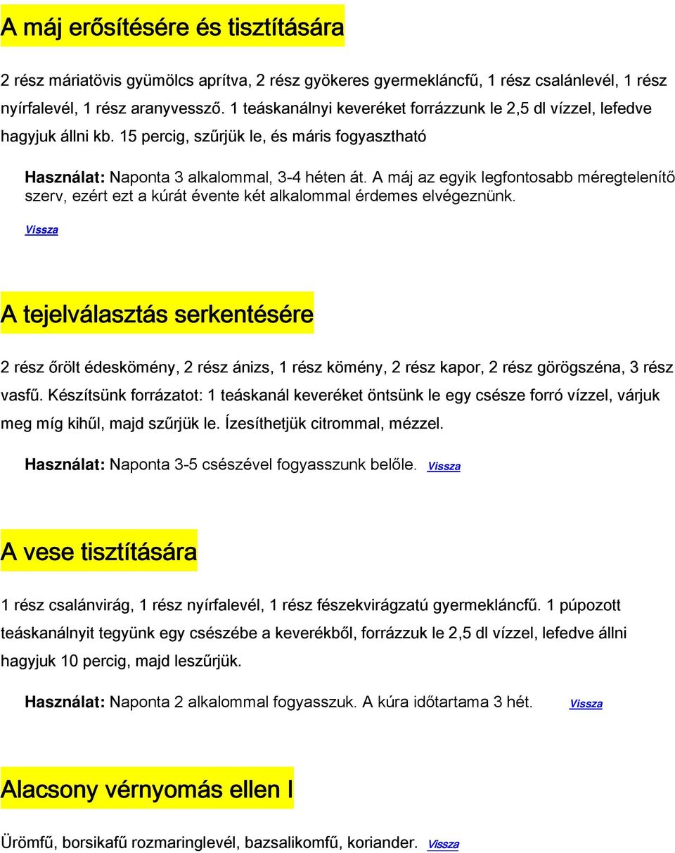 A máj az egyik legfontosabb méregtelenítő szerv, ezért ezt a kúrát évente két alkalommal érdemes elvégeznünk.