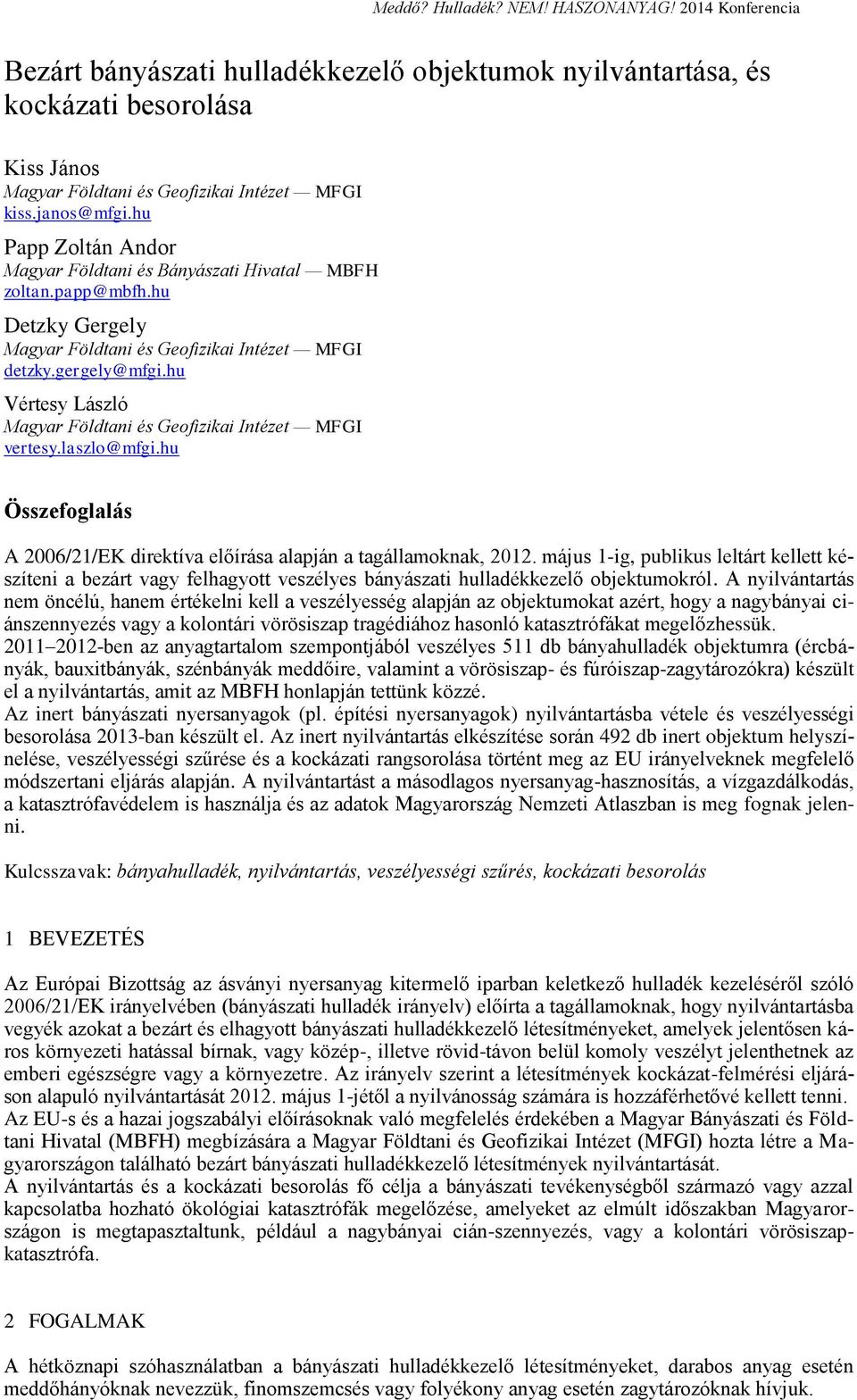 hu Összefoglalás A 2006/21/EK direktíva előírása alapján a tagállamoknak, 2012.