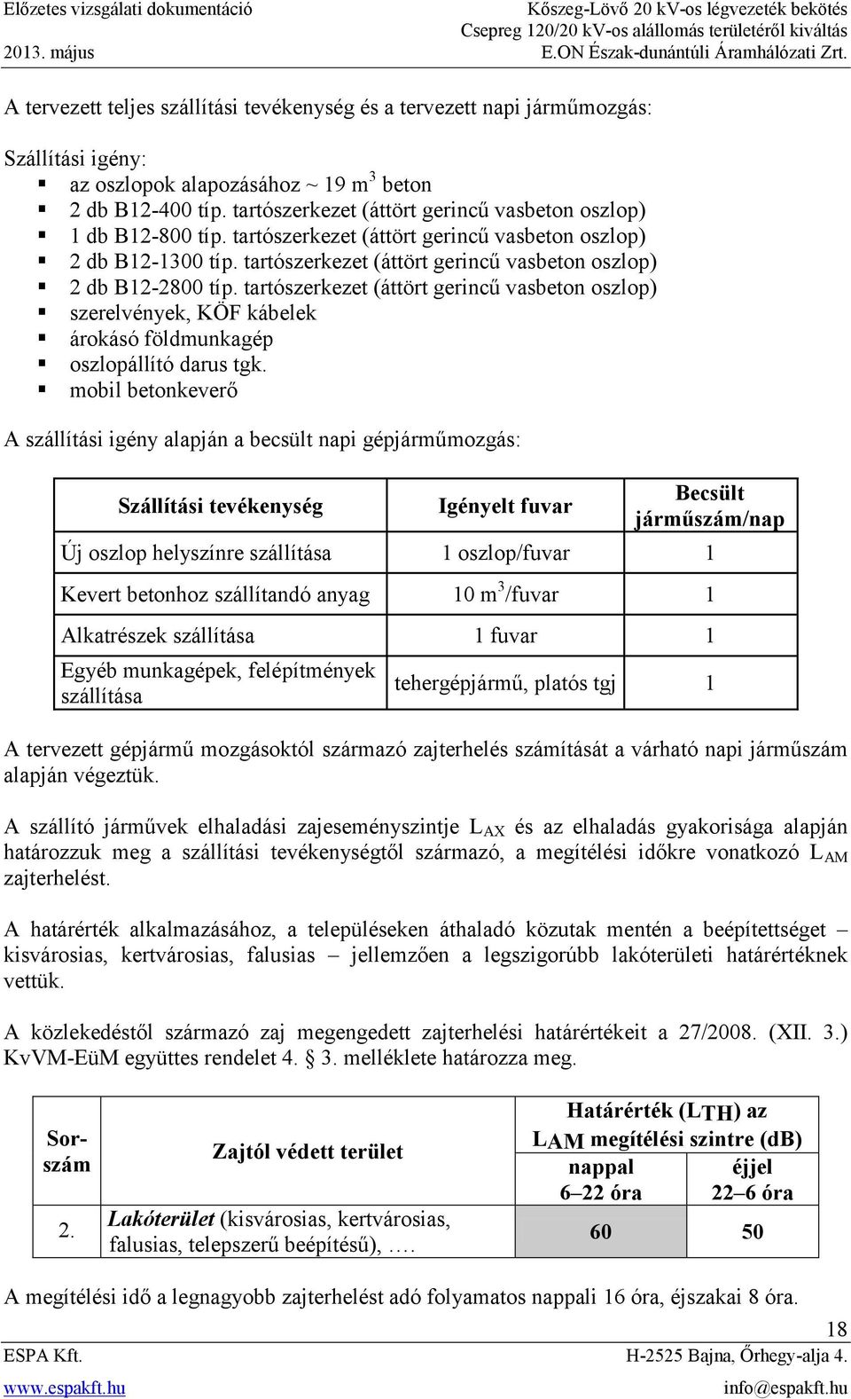 tartószerkezet (áttört gerincű vasbeton oszlop) szerelvények, KÖF kábelek árokásó földmunkagép oszlopállító darus tgk.