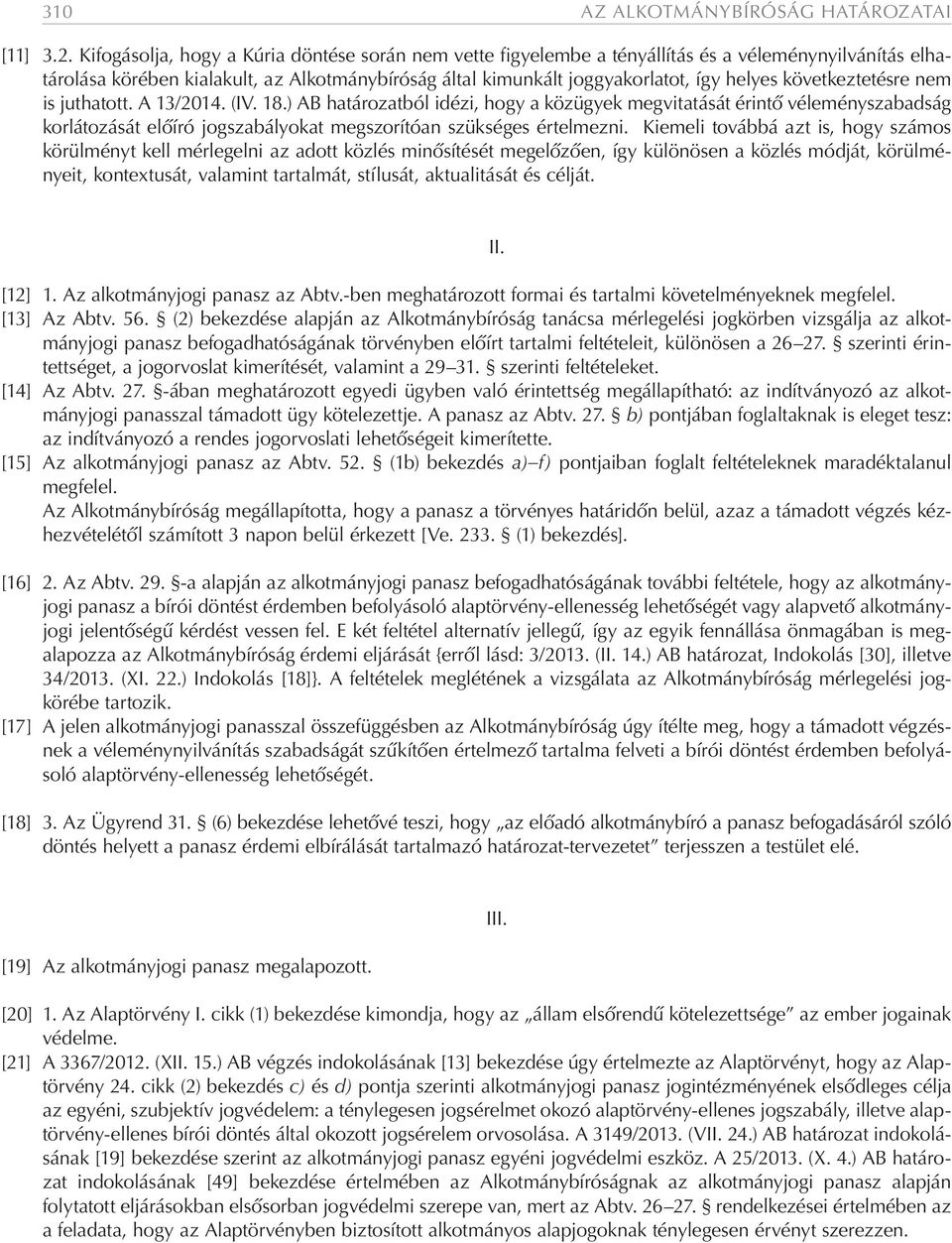 következtetésre nem is juthatott. A 13/2014. (IV. 18.