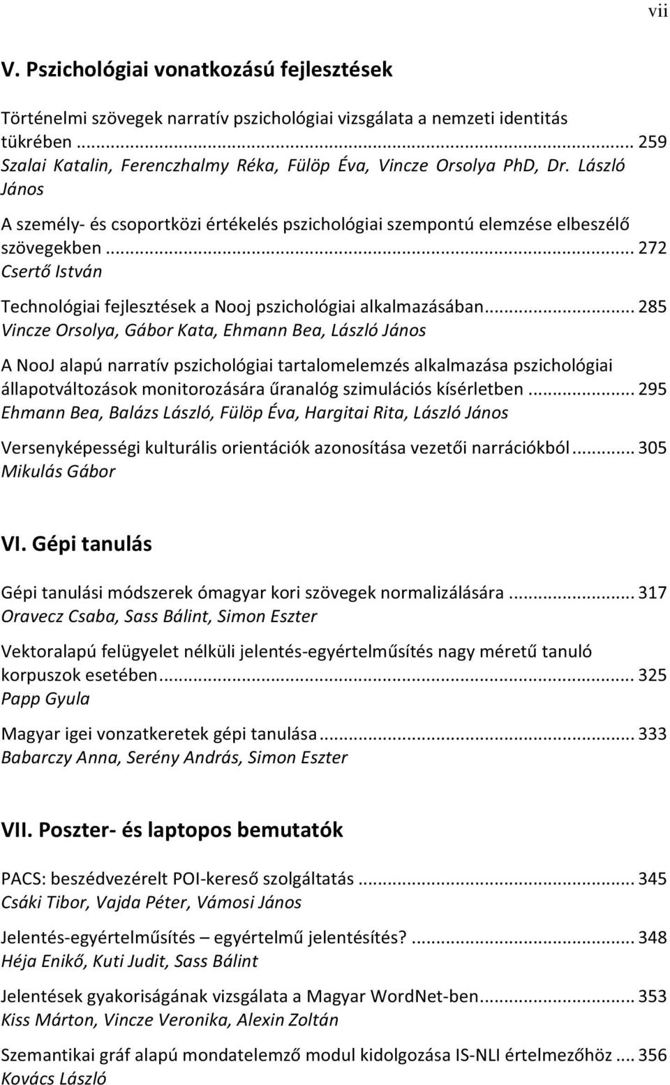 .. 272 Csert István Technológiai fejlesztések a Nooj pszichológiai alkalmazásában.