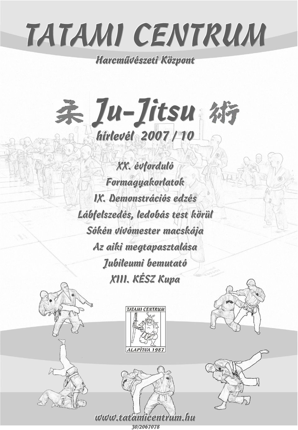 . Demonstráciiós edzés Lábfellszedés,, lledobás test körüll Sókén