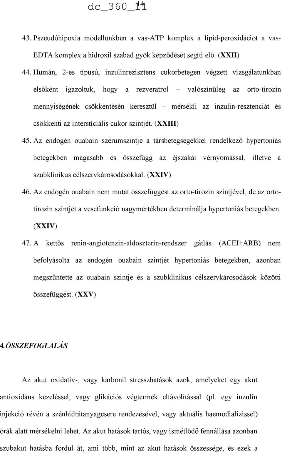 inzulin-resztenciát és csökkenti az interstíciális cukor szintjét. (XXIII) 45.