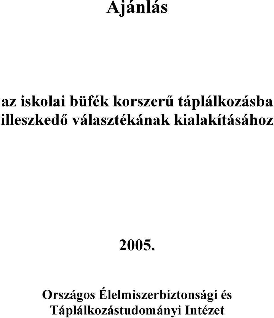 kialakításához 2005.