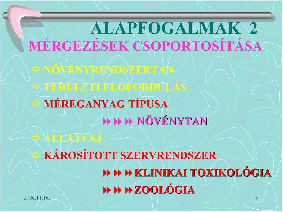 MÉREGANYAG TÍPUSA ÁLLATFAJ NÖVÉNYTANNYTAN