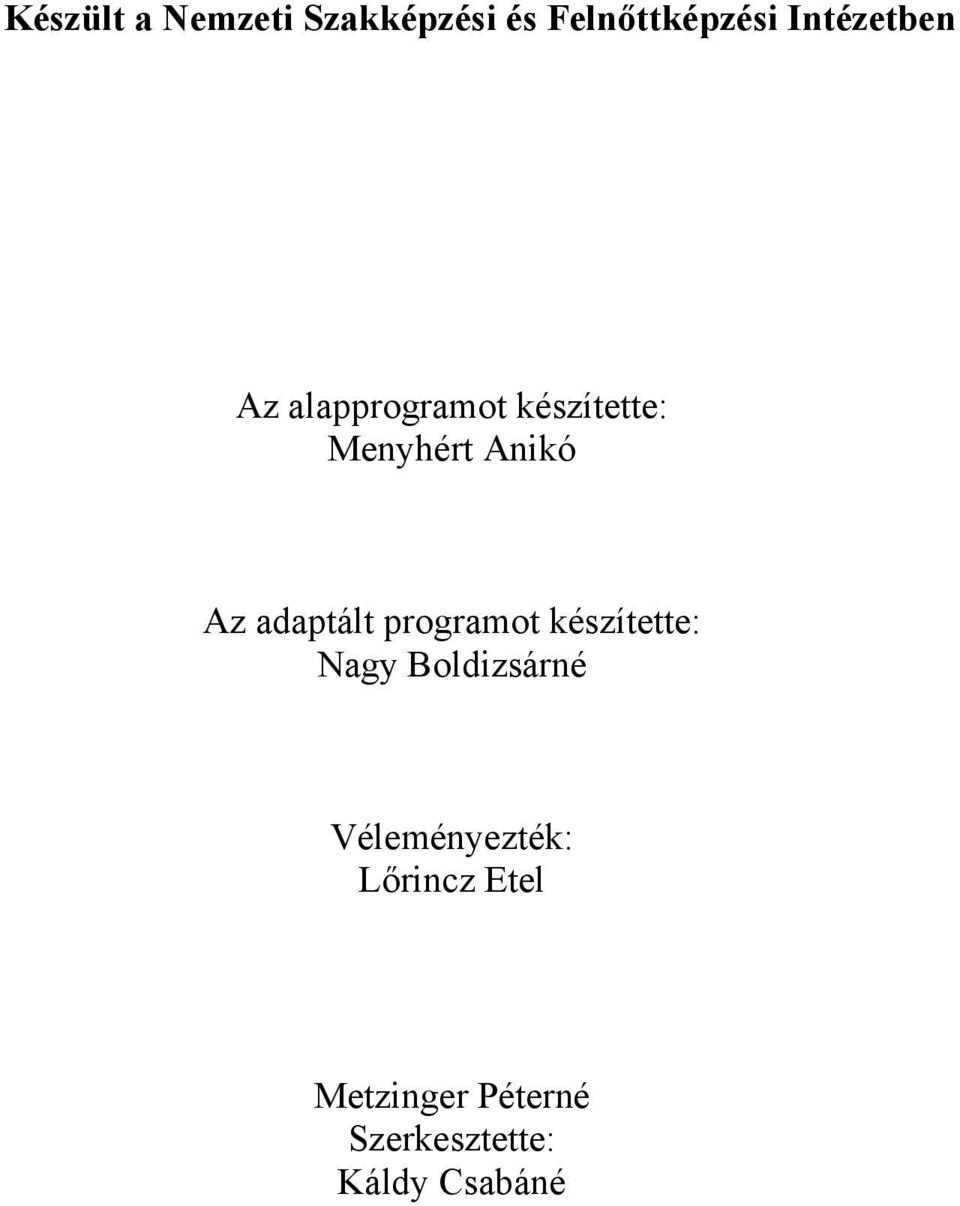 Az adaptált programot készítette: Nagy Boldizsárné