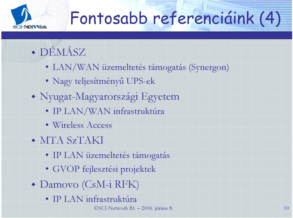 infrastruktúra Wireless Access MTA SzTAKI IP LAN üzemeltetés támogatás GVOP