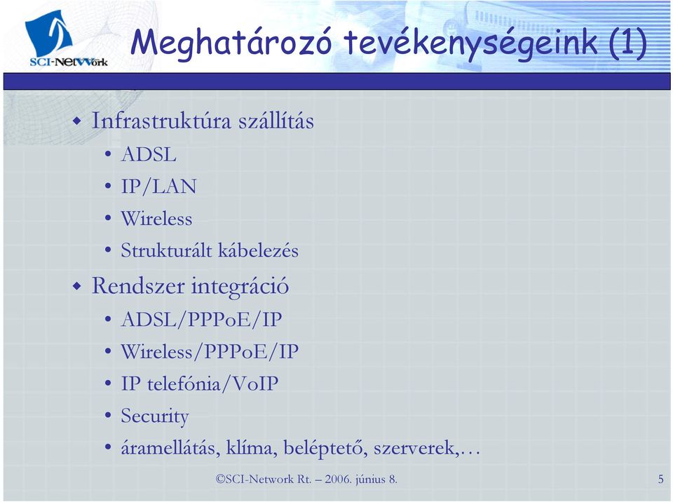 ADSL/PPPoE/IP Wireless/PPPoE/IP IP telefónia/voip Security