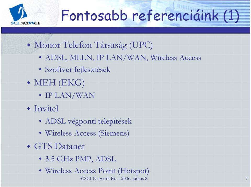 Invitel ADSL végponti telepítések Wireless Access (Siemens) GTS Datanet 3.