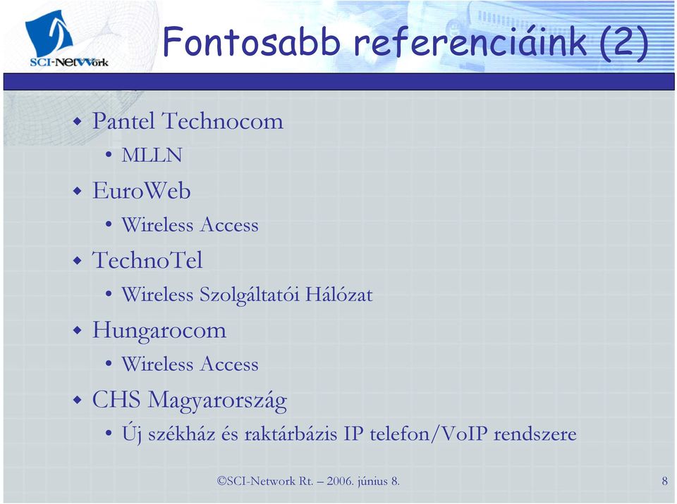 Hungarocom Wireless Access CHS Magyarország Új székház és