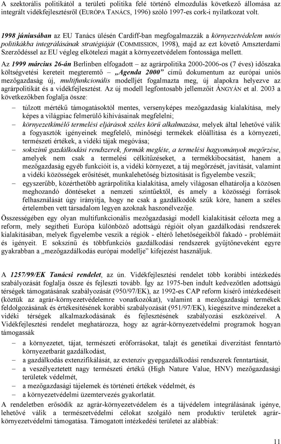 végleg elkötelezi magát a környezetvédelem fontossága mellett.