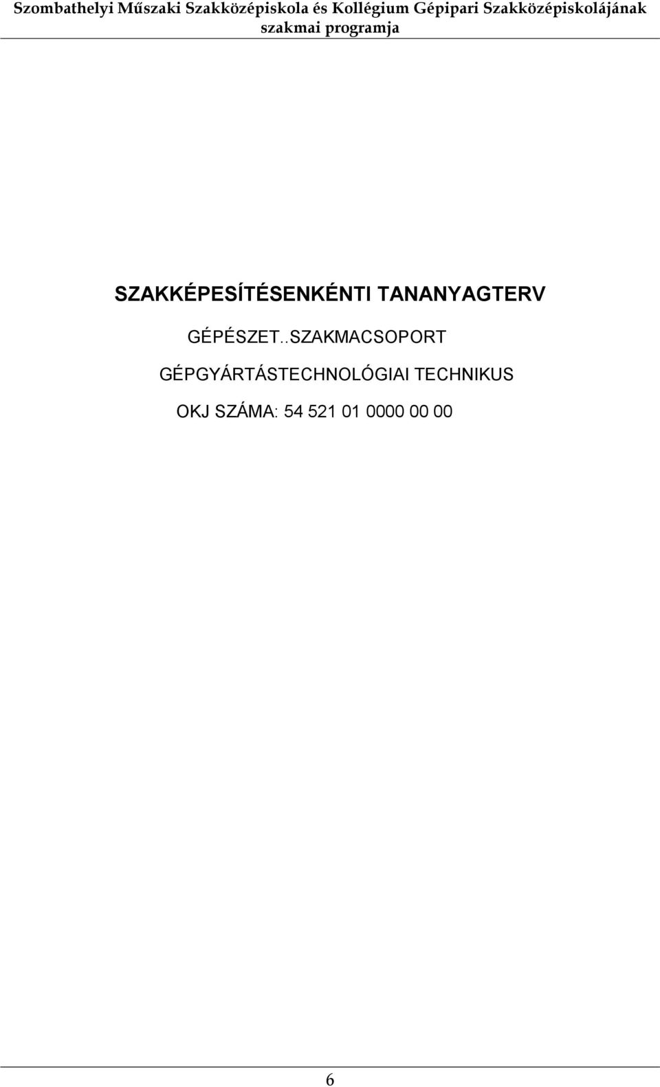 SZAKKÉPESÍTÉSENKÉNTI TANANYAGTERV GÉPÉSZET.