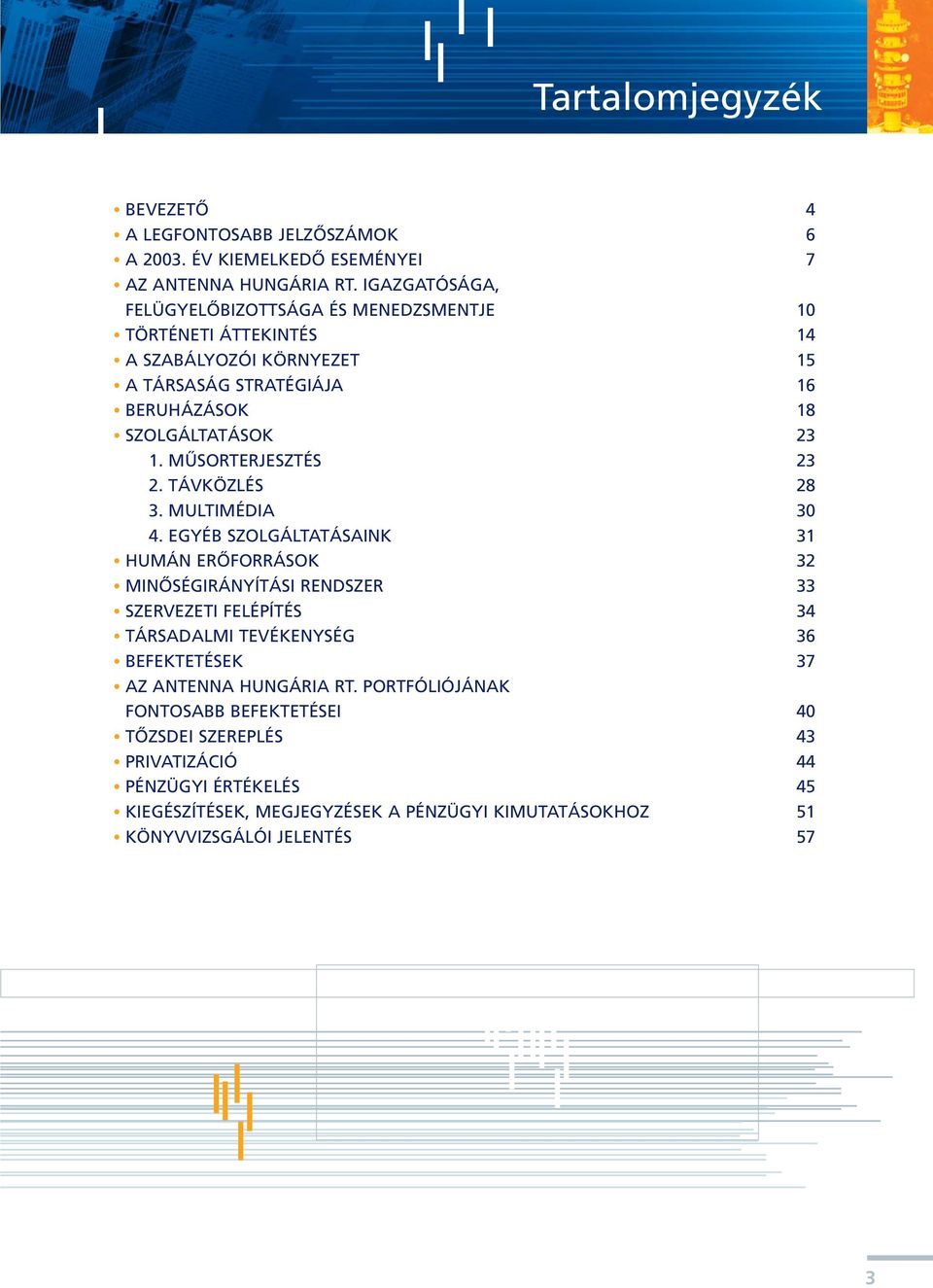 MÛSORTERJESZTÉS 23 2. TÁVKÖZLÉS 28 3. MULTIMÉDIA 30 4.