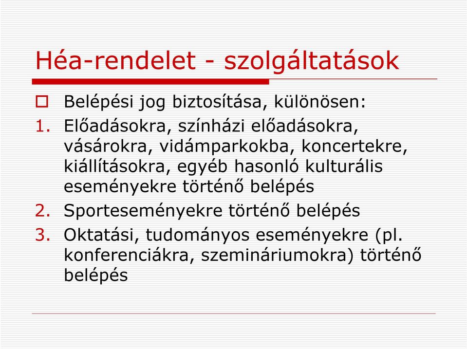 kiállításokra, egyéb hasonló kulturális eseményekre történő belépés 2.