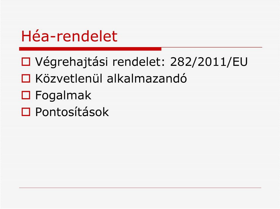 282/2011/EU Közvetlenül