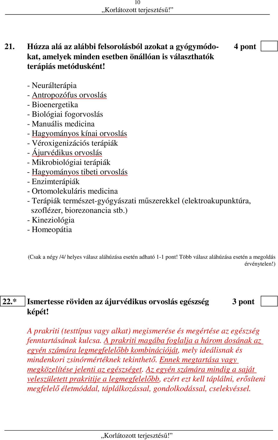 terápiák - Hagyományos tibeti orvoslás - Enzimterápiák - Ortomolekuláris medicina - Terápiák természet-gyógyászati műszerekkel (elektroakupunktúra, szoflézer, biorezonancia stb.