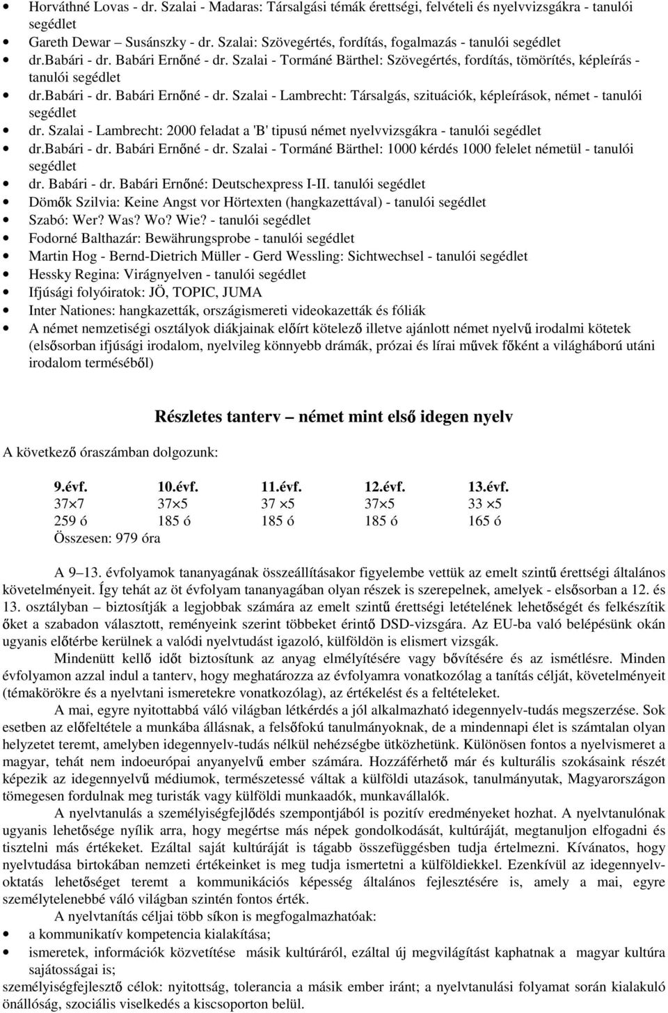 babári - dr. Babári Ern né - dr. Szalai - Lambrecht: Társalgás, szituációk, képleírások, német - tanulói segédlet dr.