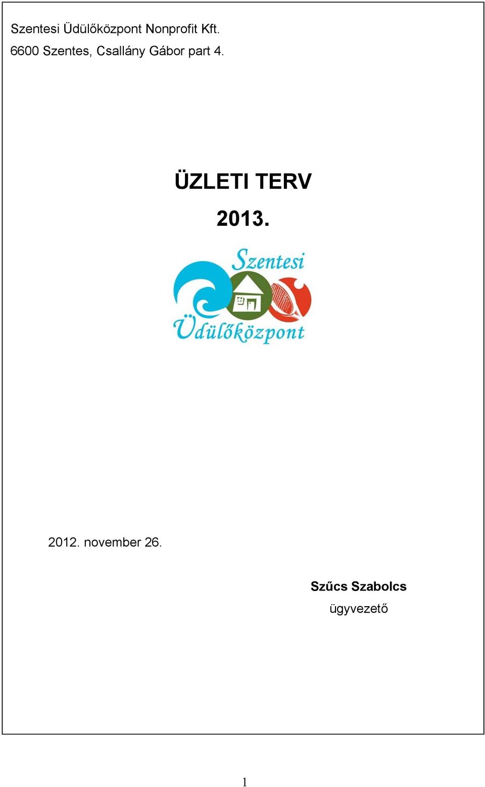 part 4. ÜZLETI TERV 2013. 2012.