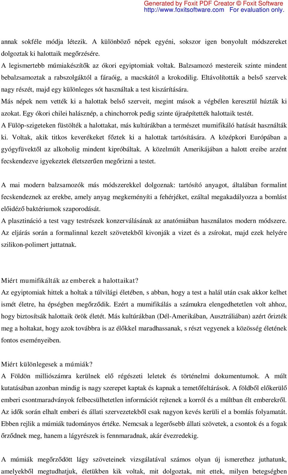 Eltávolították a belső szervek nagy részét, majd egy különleges sót használtak a test kiszárítására.