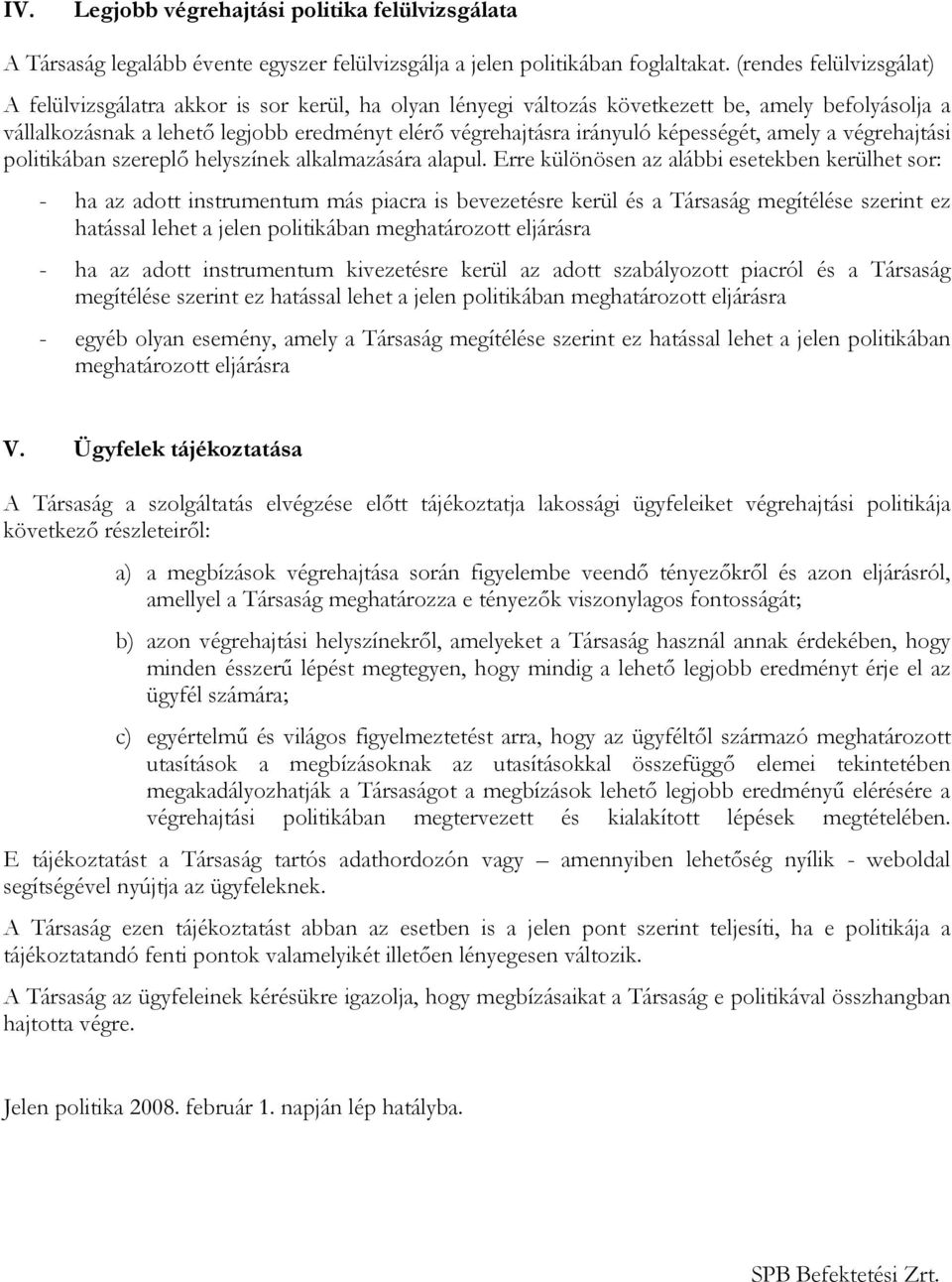 képességét, amely a végrehajtási politikában szereplő helyszínek alkalmazására alapul.