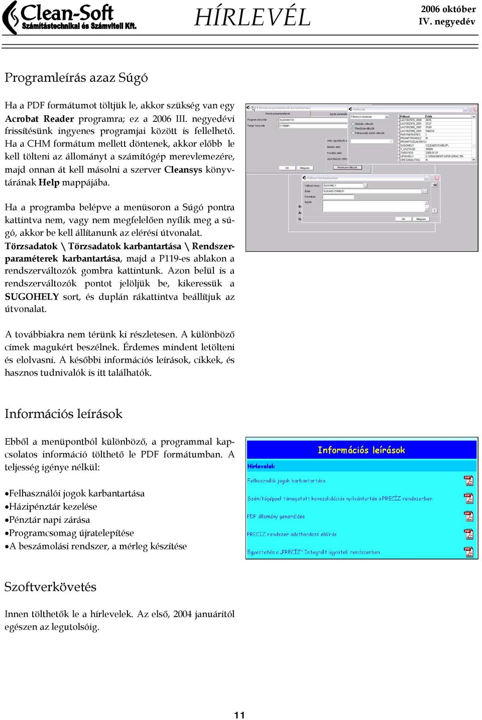 Ha a programba belépve a menüsoron a Súgó pontra kattintva nem, vagy nem megfelelően nyílik meg a súgó, akkor be kell állítanunk az elérési útvonalat.