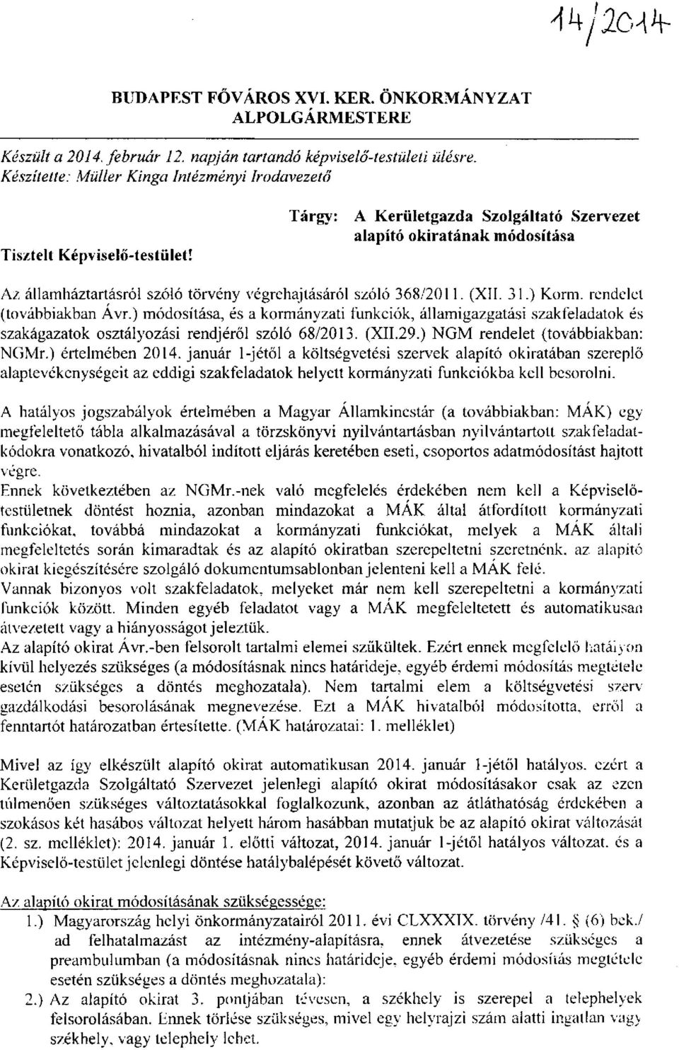 rendelet (továbbiakban Ávr.) módosítása, és a kormányzati funkciók, államigazgatási szakfeladatok és szakágazatok osztályozási rendjéről szóló 68/2013. (XII.29.) NGM rendelet (továbbiakban: NGMr.