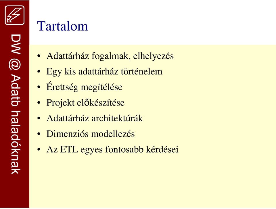 Projekt előkészítése Adattárház architektúrák