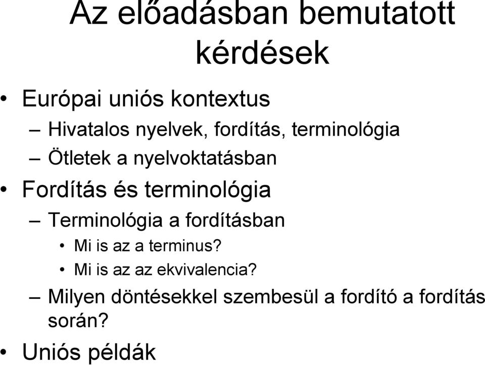 terminológia Terminológia a fordításban Mi is az a terminus?