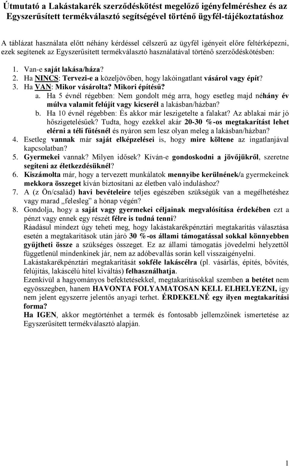 Útmutató a Lakástakarék szerződéskötést megelőző igényfelméréshez és az  Egyszerűsített termékválasztó segítségével történő ügyfél-tájékoztatáshoz -  PDF Free Download