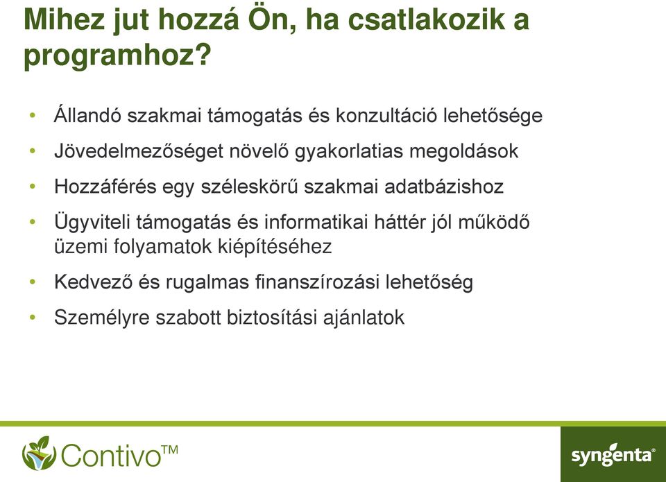 megoldások Hozzáférés egy széleskörű szakmai adatbázishoz Ügyviteli támogatás és