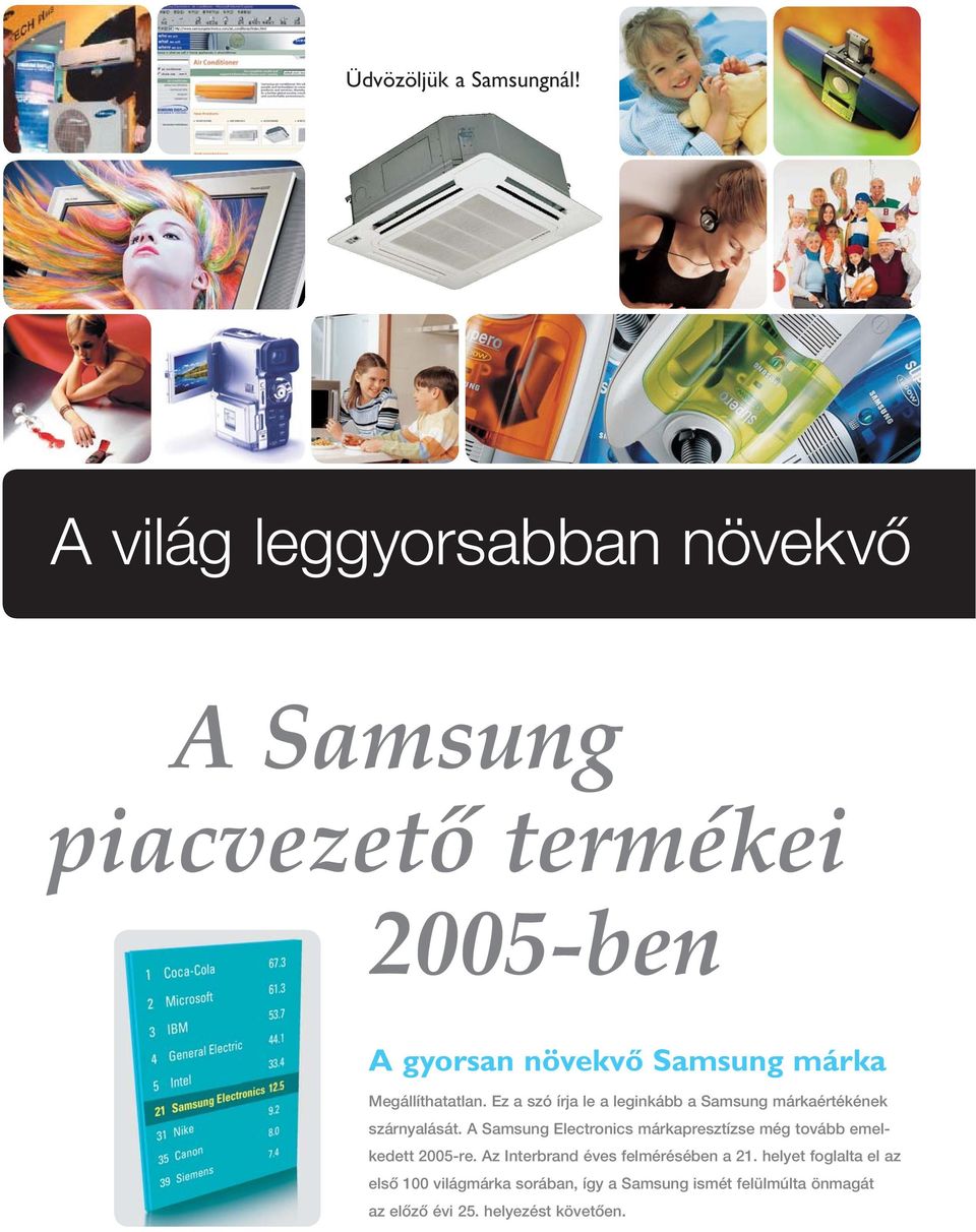 Megállíthatatlan. Ez a szó írja le a leginkább a Samsung márkaértékének szárnyalását.