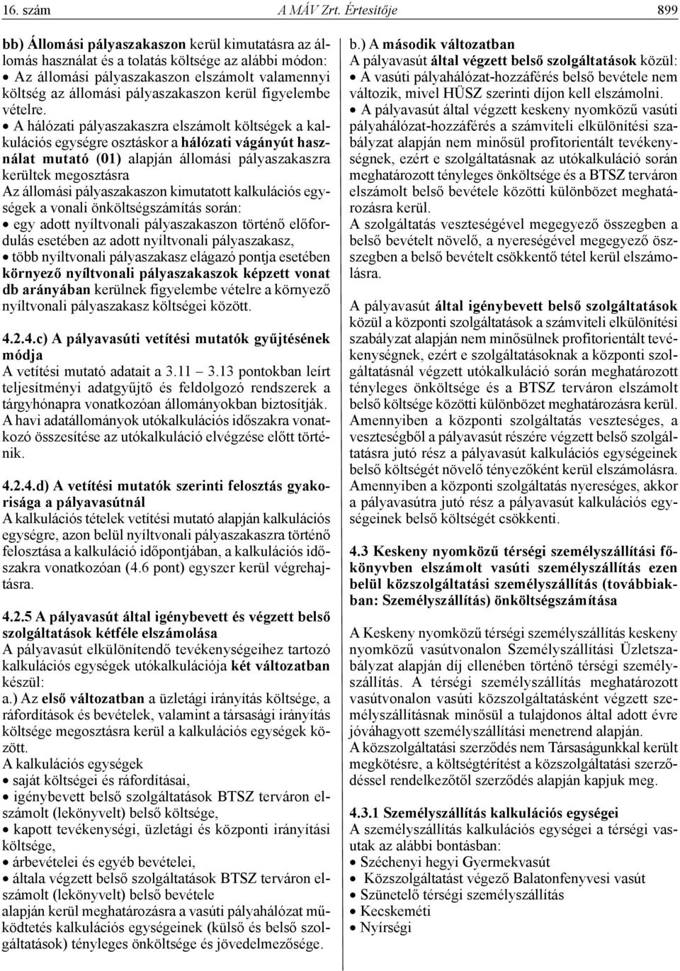 pályaszakaszon kerül figyelembe vételre.